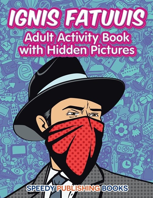 Ignis Fatuuis: Adult Activity Book with Hidden Pictures (Paperback)