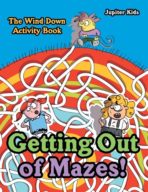 Getting Out of Mazes! the Wind Down Activity Book (Paperback)