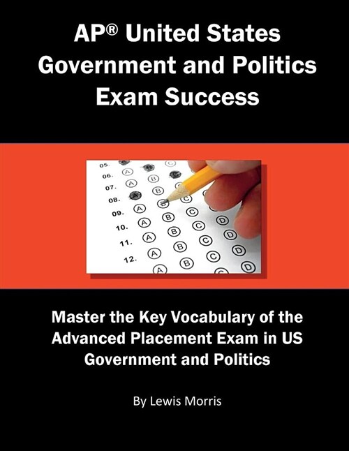 AP United States Government and Politics Exam Success: Master the Key Vocabulary of the Advanced Placement Exam in Us Government and Politics (Paperback)