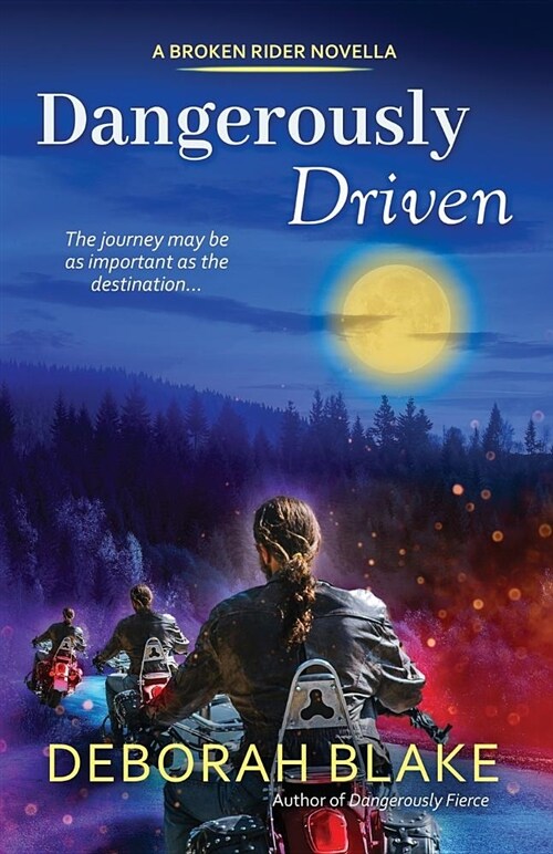 Dangerously Driven: A Broken Riders Novella (Paperback)