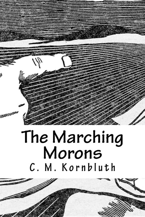 The Marching Morons (Paperback)