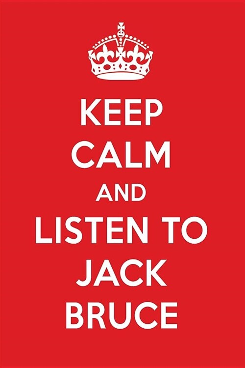 Keep Calm and Listen to Jack Bruce: Jack Bruce Designer Notebook (Paperback)