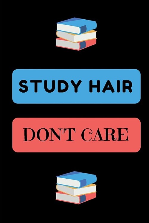 Study Hair Dont Care: College Ruled Lined Notebook for Revision Notes and Test Preparation (Paperback)