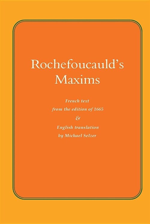 Rochefoucauld the Maxims: French Text from the Edition of 1565, with English Translation (Paperback)