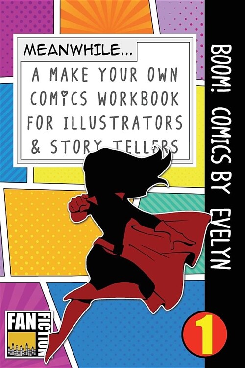 Boom! Comics by Evelyn: A What Happens Next Comic Book for Budding Illustrators and Story Tellers (Paperback)