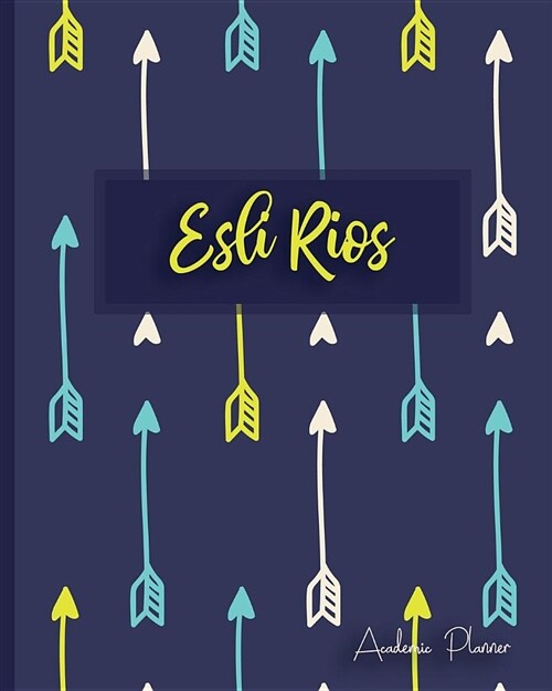Esli Rios: Academic Planner (Paperback)