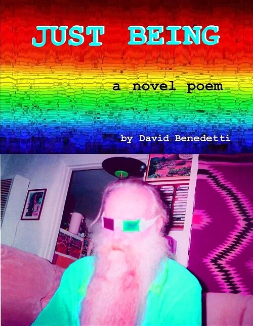 Just Being: A Novel Poem (Paperback)