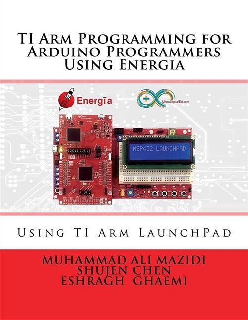 Ti Arm Programming for Arduino Programmers Using Energia (Paperback)