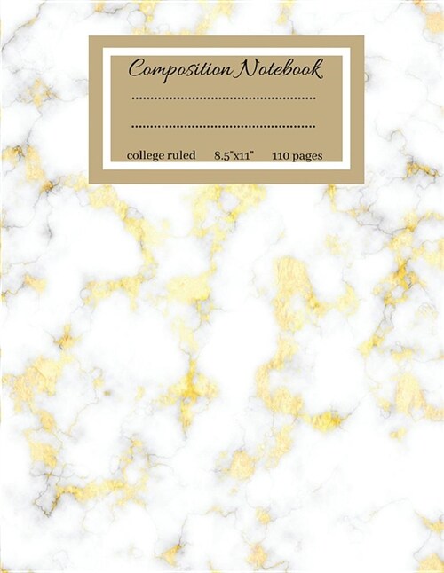 Composition Notebook: Vintage Gold and White Marbled Notebook, Marble College Ruled, 8.5 x 11, 110 Pages, Soft Cover For Boys, Kids, Teens, (Paperback)