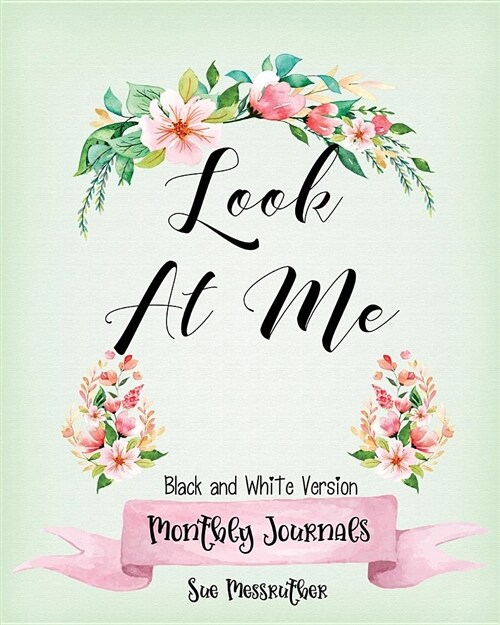 Look at Me: Short One Month Journal (Paperback)