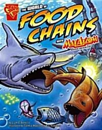 The World of Food Chains with Max Axiom, Super Scientist (Paperback)