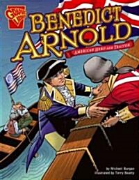 Benedict Arnold: American Hero and Traitor (Paperback)