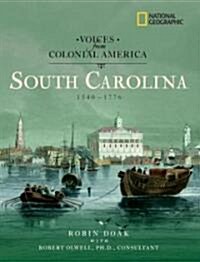 Voices from Colonial America: South Carolina 1540-1776 (Hardcover)