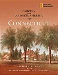 Voices from Colonial America: Connecticut 1614-1776 (Hardcover)