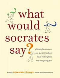 What Would Socrates Say? (Hardcover)