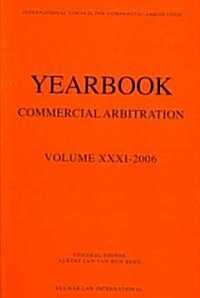 Yearbook Commercial Arbitration Volume XXXI - 2006 (Paperback, 2006)