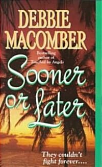 Sooner or Later (Mass Market Paperback)