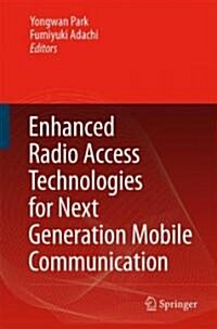 Enhanced Radio Access Technologies for Next Generation Mobile Communication (Hardcover, 2007)