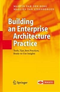 Building an Enterprise Architecture Practice: Tools, Tips, Best Practices, Ready-To-Use Insights (Hardcover)