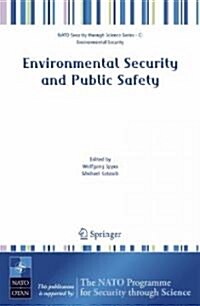 Environmental Security and Public Safety: Problems and Needs in Conversion Policy and Research After 15 Years of Conversion in Central and Eastern Eur (Hardcover, 2007)