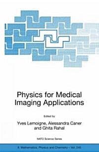 Physics for Medical Imaging Applications (Hardcover, 2007)