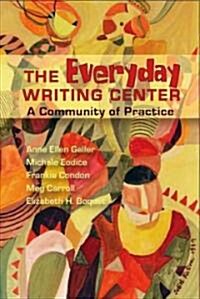 Everyday Writing Center: A Community of Practice (Paperback)