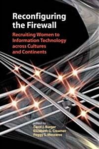 Reconfiguring the Firewall: Recruiting Women to Information Technology Across Cultures and Continents (Hardcover)