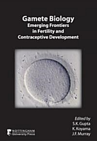 Gamete Biology: Emerging Frontiers in Fertility and Contraceptive Development Volume 63 (Hardcover)