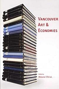 Vancouver Art & Economies (Paperback)