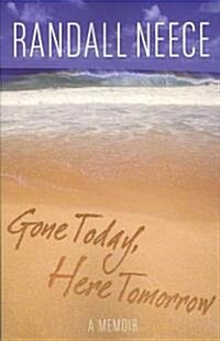 Gone Today, Here Tomorrow (Paperback, 1st)