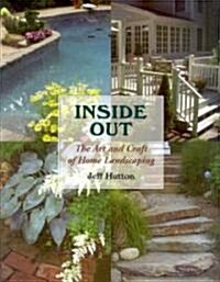 Inside Out: The Art and Craft of Home Landscaping (Paperback)