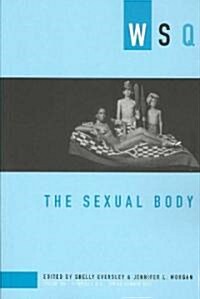 The Sexual Body: Wsq: Spring / Summer 2007 (Paperback)