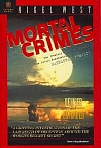 Mortal Crimes: The Greatest Theft in History: The Soviet Penetration of the Manhattan Project (Hardcover)