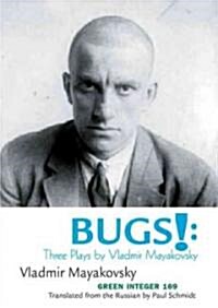 Bugs!: Three Plays by Vladimir Mayakovsky (Paperback)