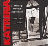Katrina: Mississippi Women Remember (Hardcover)