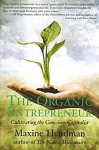 The Organic Entrepreneur (Paperback)