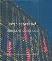 Uskyldige Sporsmal / Innocent Questions (Hardcover)