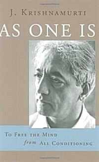 As One Is: To Free the Mind from All Conditioning (Paperback)