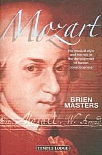 Mozart : His Musical Style and His Role in the Development of Human Consciousness (Paperback)