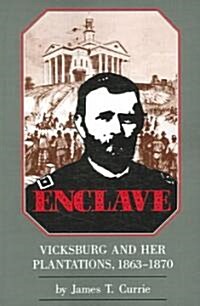 Enclave: Vicksburg and Her Plantations, 1863-1870 (Paperback)