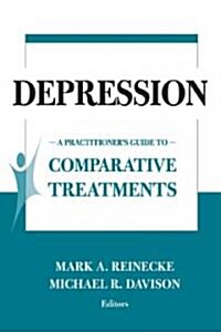 Depression: A Practitioners Guide to Comparative Treatments (Paperback)