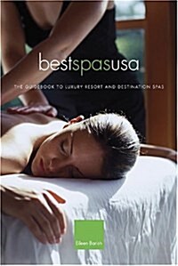 Best Spas USA: The Guidebook to Luxury Resorts and Destination Spas (Paperback)