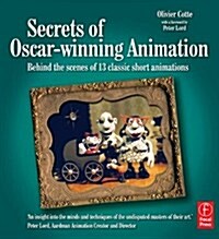 Secrets of Oscar-winning Animation : Behind the Scenes of 13 Classic Short Animations (Paperback)