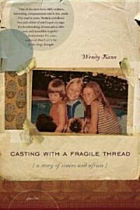 Casting with a Fragile Thread: A Story of Sisters and Africa (Paperback)
