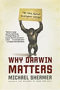 Why Darwin Matters: The Case Against Intelligent Design (Paperback)
