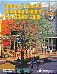 Dollars & Cents of Shopping Centers(r)/The Score(r) 2006 (Paperback, 2006)