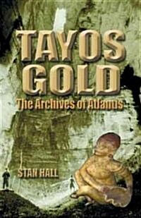Tayos Gold: The Archives of Atlantis (Paperback)