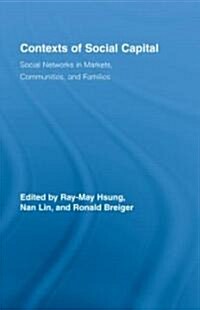 [중고] Contexts of Social Capital : Social Networks in Markets, Communities and Families (Hardcover)