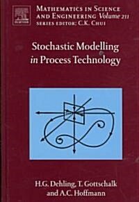 Stochastic Modelling in Process Technology (Hardcover)