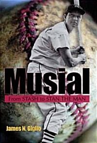 Musial: From Stash to Stan the Man (Paperback)